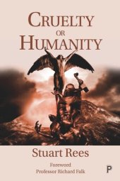 book Cruelty or Humanity: Challenges, Opportunities and Responsibilities