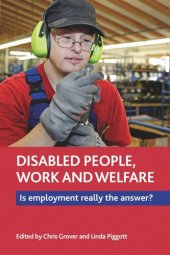 book Disabled People, Work and Welfare: Is Employment Really the Answer?