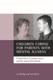 book Children caring for parents with mental illness: Perspectives of young carers, parents and professionals