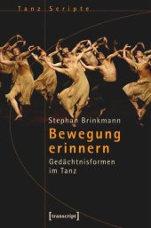 book Bewegung erinnern: Gedächtnisformen im Tanz