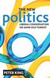 book The new politics: Liberal Conservatism or same old Tories?