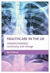 book Healthcare in the UK: Understanding continuity and change