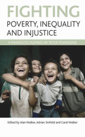 book Fighting poverty, inequality and injustice: A manifesto inspired by Peter Townsend