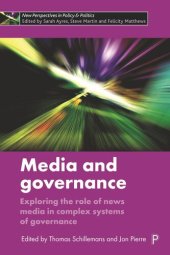 book Media and Governance: Exploring the Role of News Media in Complex Systems of Governance