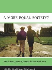 book A more equal society?: New Labour, poverty, inequality and exclusion