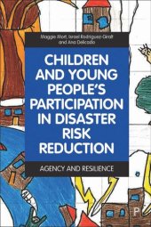 book Children and Young People’s Participation in Disaster Risk Reduction: Agency and Resilience