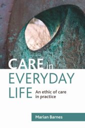 book Care in Everyday Life: An Ethic of Care in Practice