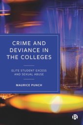 book Crime and Deviance in the Colleges: Elite Student Excess and Sexual Abuse