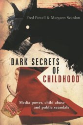 book Dark Secrets of Childhood: Media Power, Child Abuse and Public Scandals