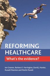 book Reforming Healthcare: What's the Evidence?