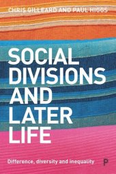 book Social Divisions and Later Life: Difference, Diversity and Inequality