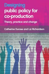 book Designing Public Policy for Co-production: Theory, Practice and Change