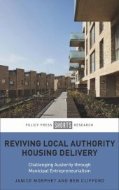 book Reviving Local Authority Housing Delivery: Challenging Austerity Through Municipal Entrepreneurialism