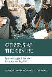 book Citizens at the centre: Deliberative participation in healthcare decisions