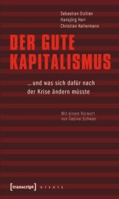 book Der gute Kapitalismus: ... und was sich dafür nach der Krise ändern müsste