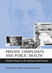 book Private complaints and public health: Richard Titmuss on the National Health Service