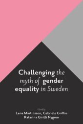 book Challenging the Myth of Gender Equality in Sweden