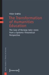 book The Transformation of Humanities Education: The Case of Norway 1960-2000 from a Systems-Theoretical Perspective