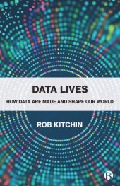 book Data Lives: How Data Are Made and Shape Our World