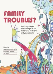 book Family Troubles?: Exploring Changes and Challenges in the Family Lives of Children and Young People