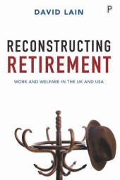 book Reconstructing Retirement: Work and Welfare in the UK and USA