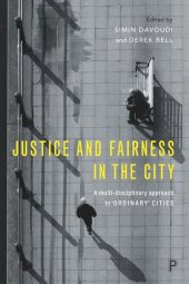 book Justice and Fairness in the City: A Multi-Disciplinary Approach to 'Ordinary' Cities