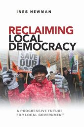 book Reclaiming Local Democracy: A Progressive Future for Local Government