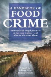 book A Handbook of Food Crime: Immoral and Illegal Practices in the Food Industry and What to Do About Them