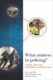 book What Matters in Policing?: Change, Values and Leadership in Turbulent Times