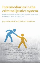 book Intermediaries in the Criminal Justice System: Improving Communication for Vulnerable Witnesses and Defendants