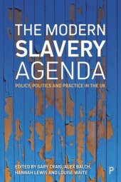 book The Modern Slavery Agenda: Policy, Politics and Practice