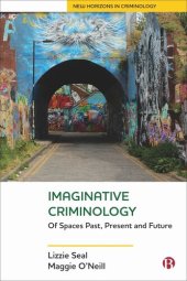 book Imaginative Criminology: Of Spaces Past, Present and Future