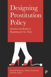 book Designing Prostitution Policy: Intention and Reality in Regulating the Sex Trade