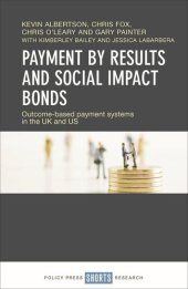 book Payment by Results and Social Impact Bonds: Outcome-Based Payment Systems in the UK and US