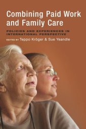 book Combining Paid Work and Family Care: Policies and Experiences in International Perspective