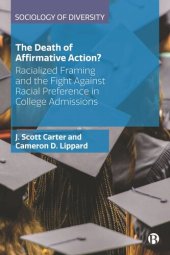 book The Death of Affirmative Action?: Racialized Framing and the Fight Against Racial Preference in College Admissions