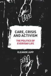 book Care, Crisis and Activism: The Politics of Everyday Life