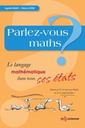 book Parlez-vous maths ?: Le langage mathématique dans tous ses états