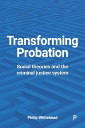 book Transforming Probation: Social Theories and the Criminal Justice System