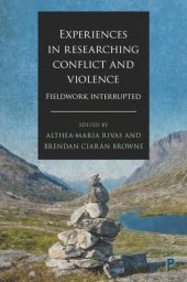 book Experiences in Researching Conflict and Violence: Fieldwork Interrupted