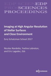 book Imaging at High Angular Resolution of Stellar Surfaces and Close Environment: Evry Schatzman School 2017