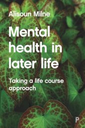 book Mental Health in Later Life: Taking a Life Course Approach