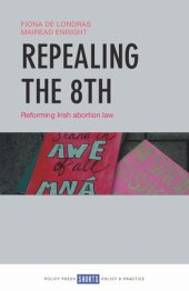 book Repealing the 8th: Reforming Irish Abortion Law