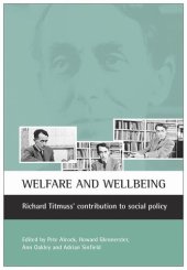 book Welfare and wellbeing: Richard Titmuss's contribution to social policy