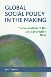 book Global Social Policy in the Making: The Foundations of the Social Protection Floor