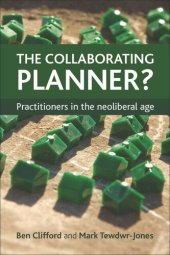 book The Collaborating Planner?: Practitioners in the Neoliberal Age