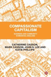 book Compassionate Capitalism: Business and Community in Medieval England