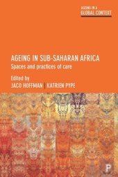 book Ageing in Sub-Saharan Africa: Spaces and Practices of Care