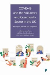 book COVID-19 and the Voluntary and Community Sector in the UK: Responses, Impacts and Adaptation