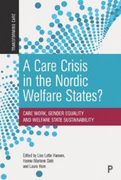 book A Care Crisis in the Nordic Welfare States?: Care Work, Gender Equality and Welfare State Sustainability